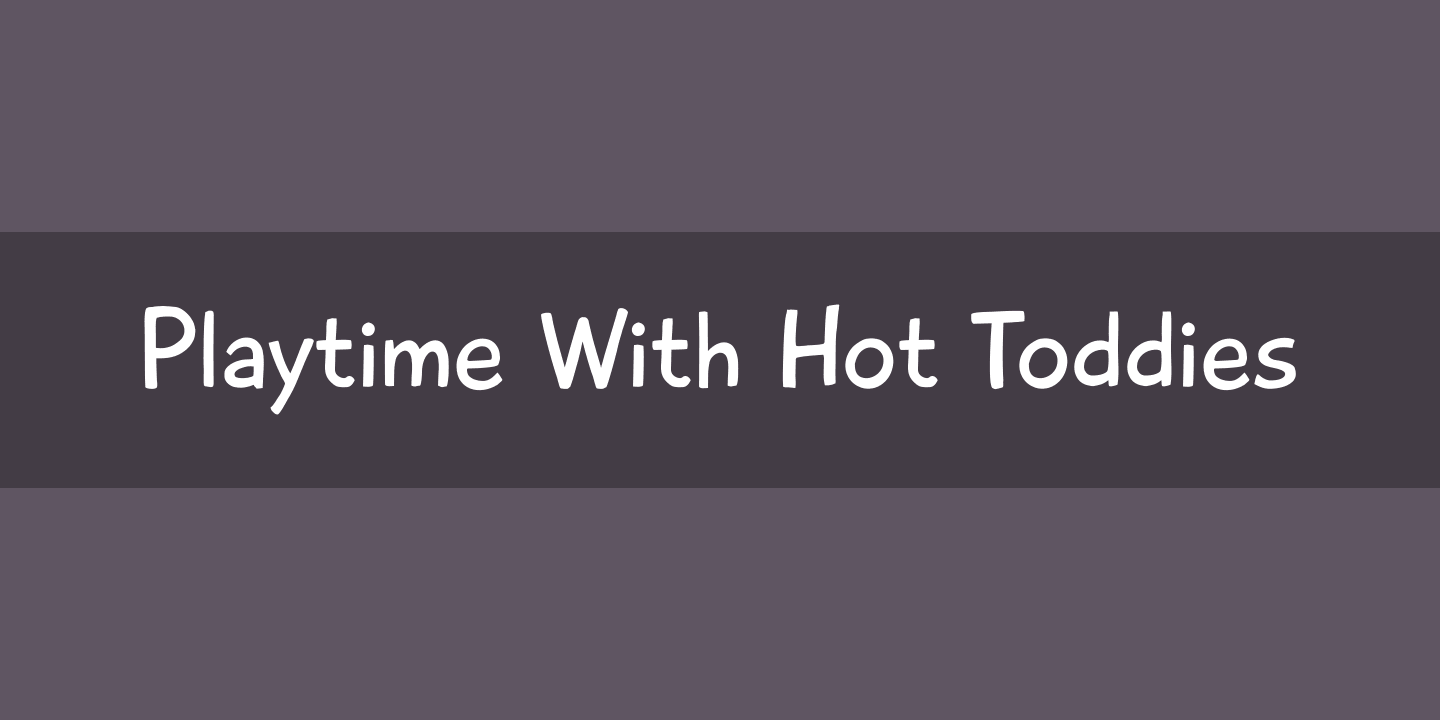 Playtime With Hot Toddies Regular Font preview